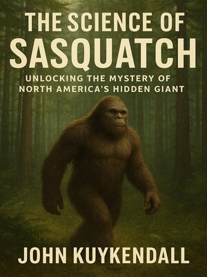 cover image of The Science of Sasquatch